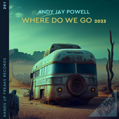 Where Do We Go 2023 (Remixes) - EP - Andy Jay Powell