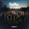 Together We Believe - Single