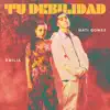 Stream & download Tu Debilidad (feat. Emilia) - Single