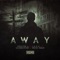 Away (feat. Survivor Q & GOODWRITT3NS) - WYSEMEN, Jerk & Knick Knack lyrics