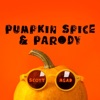 Pumpkin Spice & Parody
