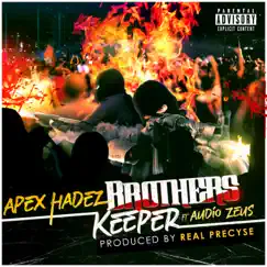 Brothers Keeper (feat. Audio Zeus) - Single by Apex Hadez album reviews, ratings, credits
