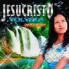 vol 3 Jesucristo volverá - Single