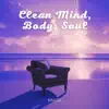Clean Mind, Body, Soul - Single album lyrics, reviews, download