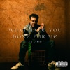 What Have You Done For Me - Single