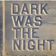 DARK WAS THE NIGHT cover art