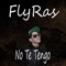 No Te Tengo - FlyRasOfficial lyrics