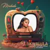 Kwalula (feat. Soa mattrix, Happy Jazzman & Faith Strings) - Single album lyrics, reviews, download