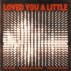 Loved You A Little (with Taking Back Sunday and Charlotte Sands) by The Maine iTunes Track 1