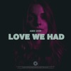 Love We Had - Single