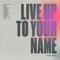 Live Up To Your Name (Live) artwork