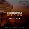 Right Kinda Wrong (feat. Dj Liamz) - Trabol Sum lyrics