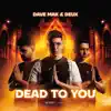 Dead To You - Single album lyrics, reviews, download