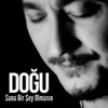 Doğu - Sana Bir Şey Olmasın