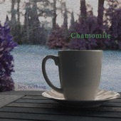 Chamomile by hey, nothing