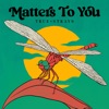 Matters To You - Single