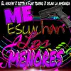 Stream & download Me Escuchan Los Menores (feat. El NikiFay, Betta & Dylan La Amenaza) - Single