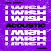 I Wish (feat. Mabel) [Acoustic] - Single
