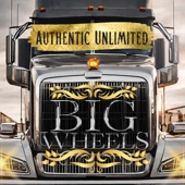 Authentic Unlimited - Big Wheels
