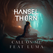 Call On Me - Hansel Thorn & Luma
