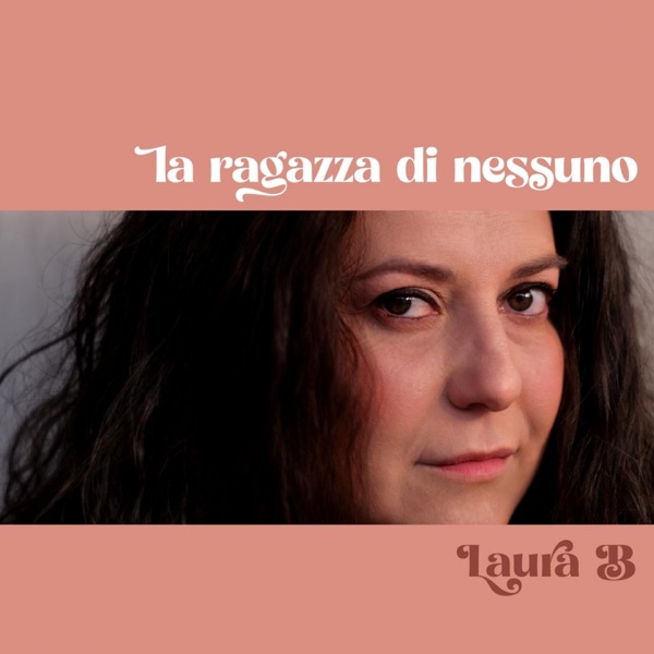 Download Laura B. - La Ragazza Di Nessuno - EP (2022) Album – Telegraph