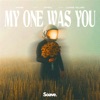 My One Was You - Single
