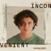 Inconvenient - Single