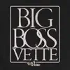 Big Boss Vette - Single album lyrics, reviews, download