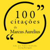 100 citações de Marcus Aurelius - Marcus Aurelius