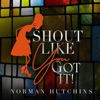 Shout Like You Got It - Single