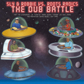 Sly & Robbie vs. Roots Radics: The Dub Battle - Sly & Robbie & Roots Radics