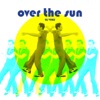 Over the Sun - Single