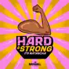 Hard & Strong - Single album lyrics, reviews, download