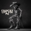 Country Life For Me - Single