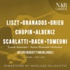 LISZT; GRANADOS; GRIEG; CHOPIN; ALBENIZ; SCARLATTI; BACH; TOMEONI