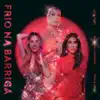 Frio na Barriga - Single album lyrics, reviews, download
