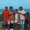 Vacay - Single album lyrics, reviews, download