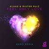 Feel Only Love (AXMO Remix) [Remixes] - Single