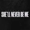 She'll Never Be Me - Single