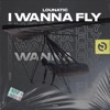 I Wanna Fly - Single