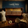 I Miss You - Single