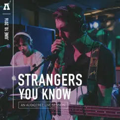 Strangers You Know on Audiotree Live - EP by Strangers You Know & Audiotree album reviews, ratings, credits