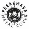 Freakwave Metal Cover - You're My Heart, You're My Soul