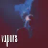 Stream & download Vapors - Single