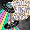 Can't Quit Dub (feat. Nick Reider) - Single