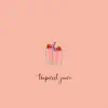 tropical juice - Single album lyrics, reviews, download