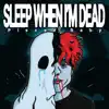 Sleep When I'm Dead album lyrics, reviews, download