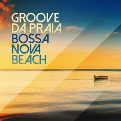 Bossa Nova Beach by Groove da Praia album reviews, ratings, credits