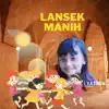 Lansek Manih - Single album lyrics, reviews, download