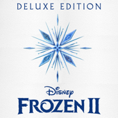 Frozen 2 (Original Motion Picture Soundtrack) [Deluxe Edition] - Kristen Anderson-Lopez & Robert Lopez, Idina Menzel, Kristen Bell & Christophe Beck